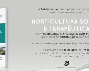 Apresentação do livro “Horticultura Social e Terapêutica” | 13 de Abril e 20 de Abril