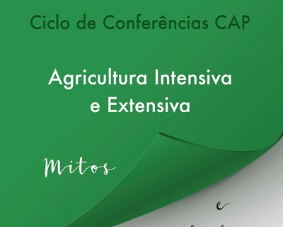 CAP organiza ciclo de conferências para desfazer mitos e preconceitos sobre a agricultura