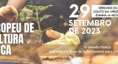 Dia Europeu de Agricultura Biológica - VI Sessão Pública Estratégia e Plano de Ação Nacional para a Agricultura Biológica