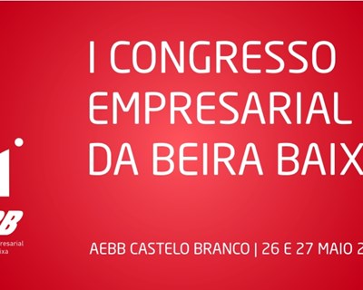 I Congresso Empresarial da Beira Baixa chega em maio de 2017