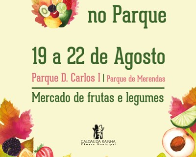 Mercado "Há Fruta no Parque” acontece em Agosto nas Caldas da Rainha