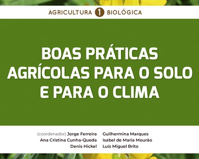 Pré lançamento: "Agricultura Biológica - Boas práticas agrícolas para o solo e para o clima"