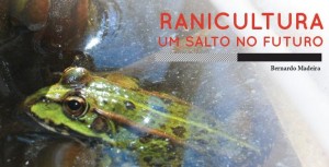 Ranicultura – um salto no futuro