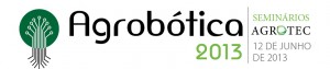 Agrobótica2013: Estão abertas as inscrições!
