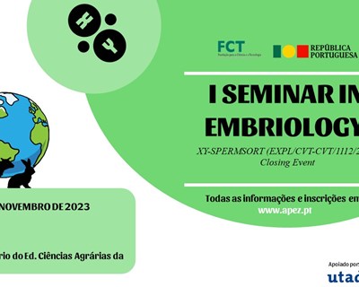 "I SEMINAR IN EMBRIOLOGY" evento de encerramento do Projeto FCT XY-SPERMSORT
